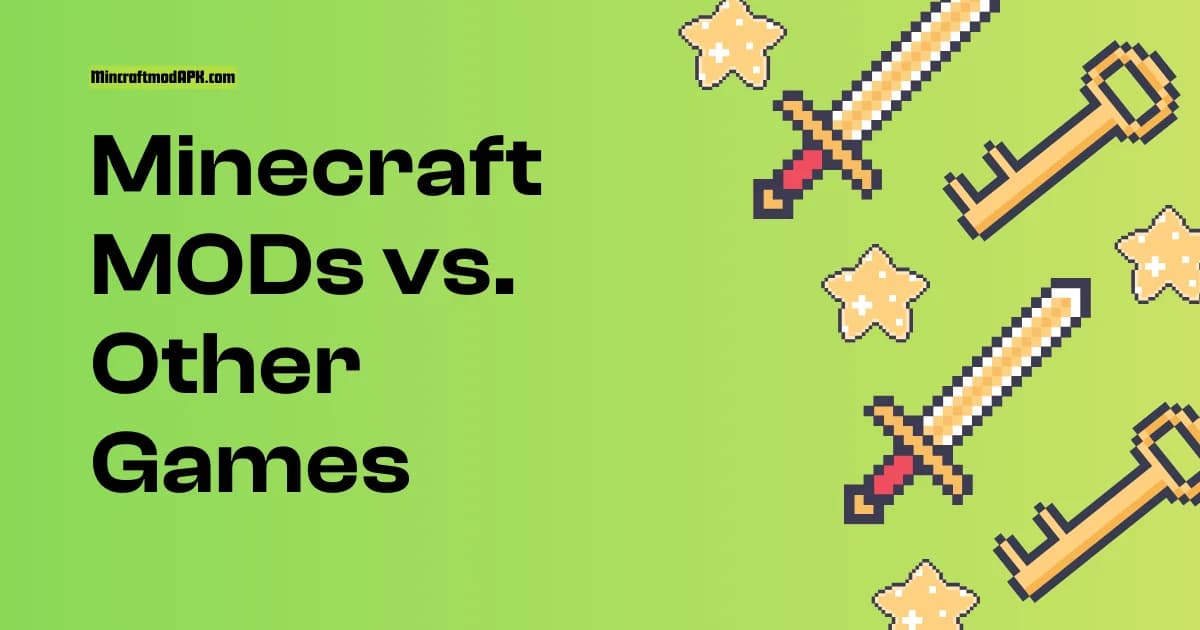 Minecraft MODs vs. Other Games: What Makes It Unique?