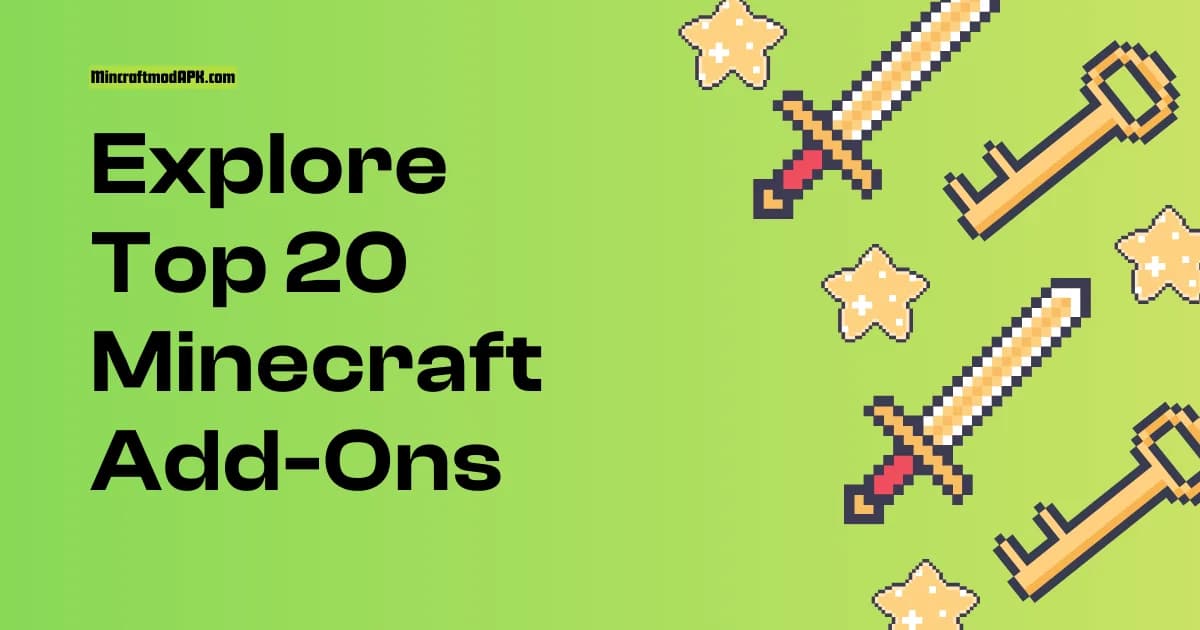 Top 20 Minecraft Add-Ons You Must Try (All-Time Favorites)